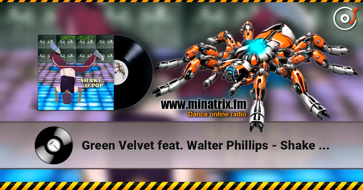 Green Velvet feat. Walter Phillips - Shake & Pop escuchar online en alta calidad | Minatrix.FM
