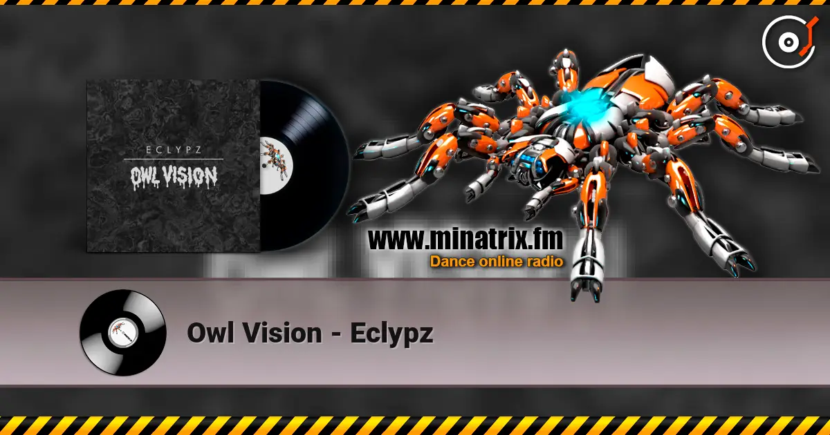 Owl Vision - Eclypz escuchar online en alta calidad | Minatrix.FM