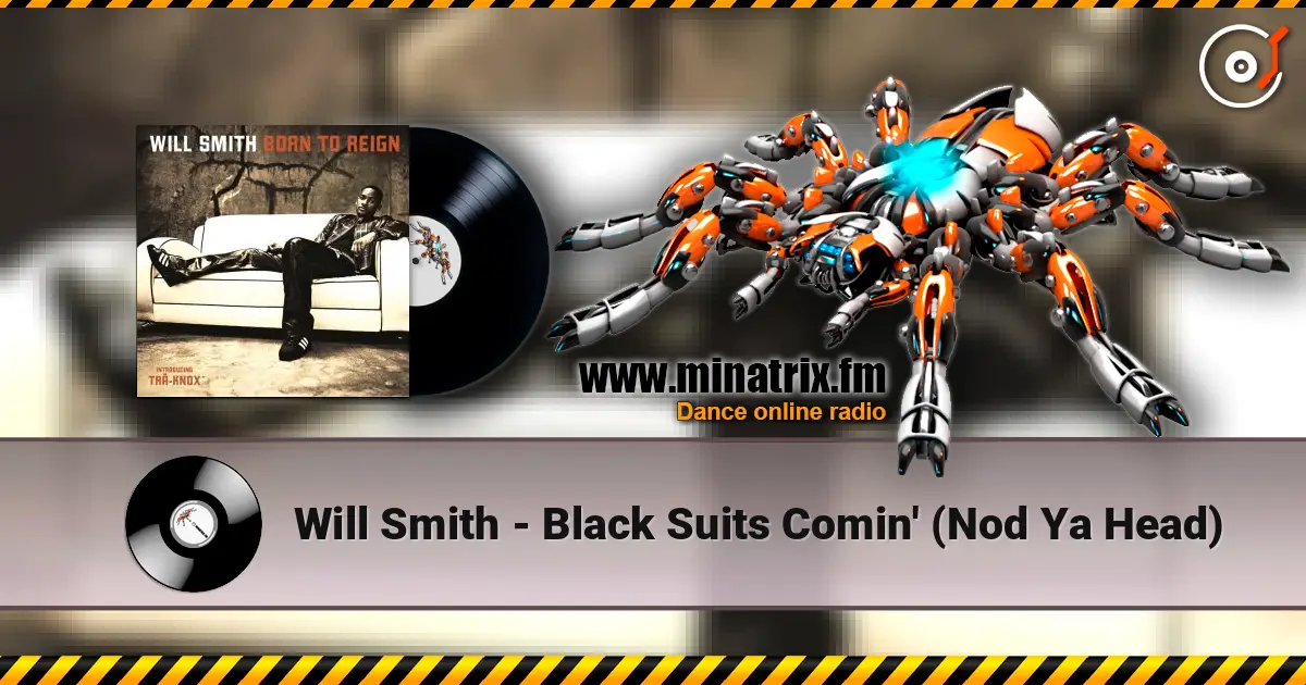 Will Smith - Black Suits Comin' (Nod Ya Head) escuchar online en alta calidad | Minatrix.FM
