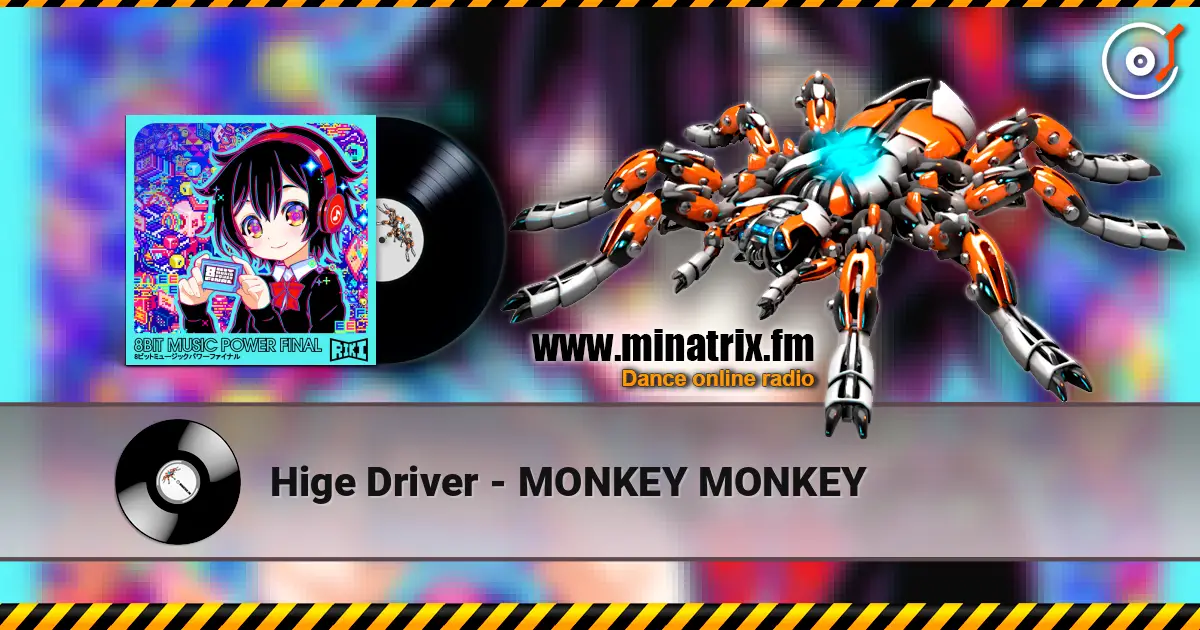 Hige Driver - MONKEY MONKEY escuchar online en alta calidad | Minatrix.FM
