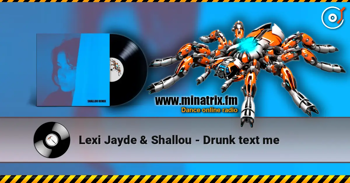 Lexi Jayde & Shallou - Drunk text me escuchar online en alta calidad | Minatrix.FM
