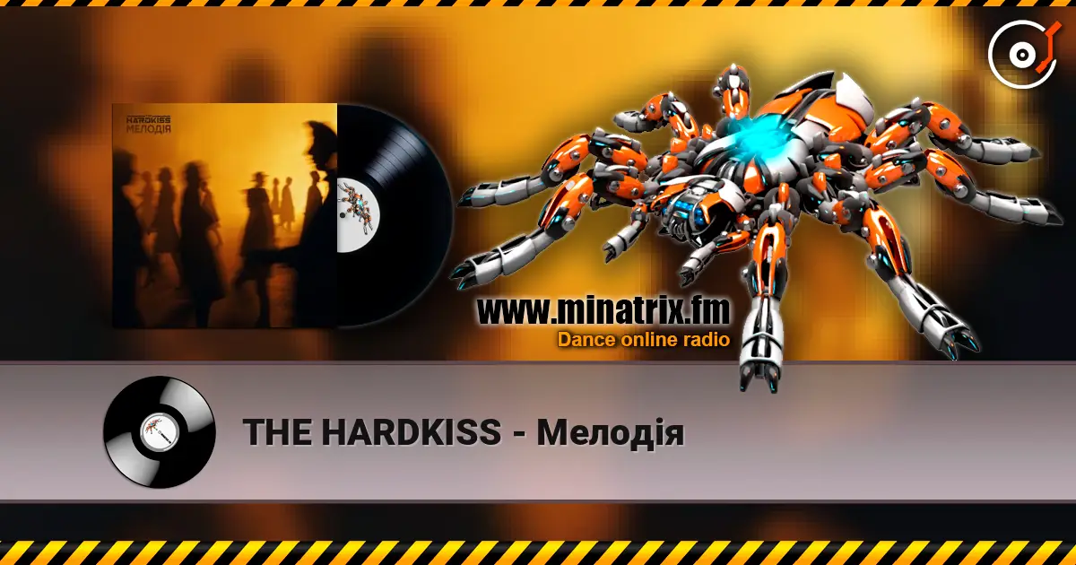 THE HARDKISS - Мелодія escuchar online en alta calidad | Minatrix.FM