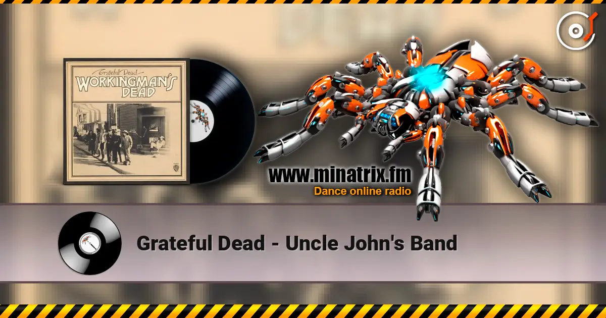 Grateful Dead - Uncle John's Band escuchar online en alta calidad | Minatrix.FM