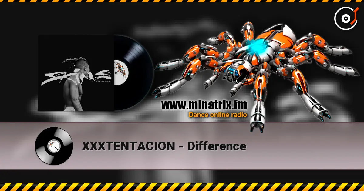 XXXTENTACION - Difference escuchar online en alta calidad | Minatrix.FM