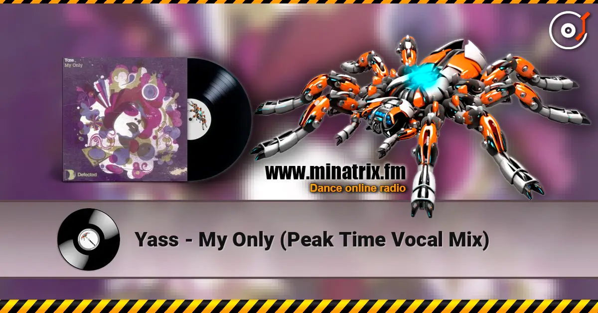 Yass - My Only (Peak Time Vocal Mix) escuchar online en alta calidad | Minatrix.FM