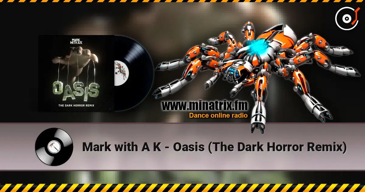 Mark with A K - Oasis (The Dark Horror Remix) escuchar online en alta calidad | Minatrix.FM