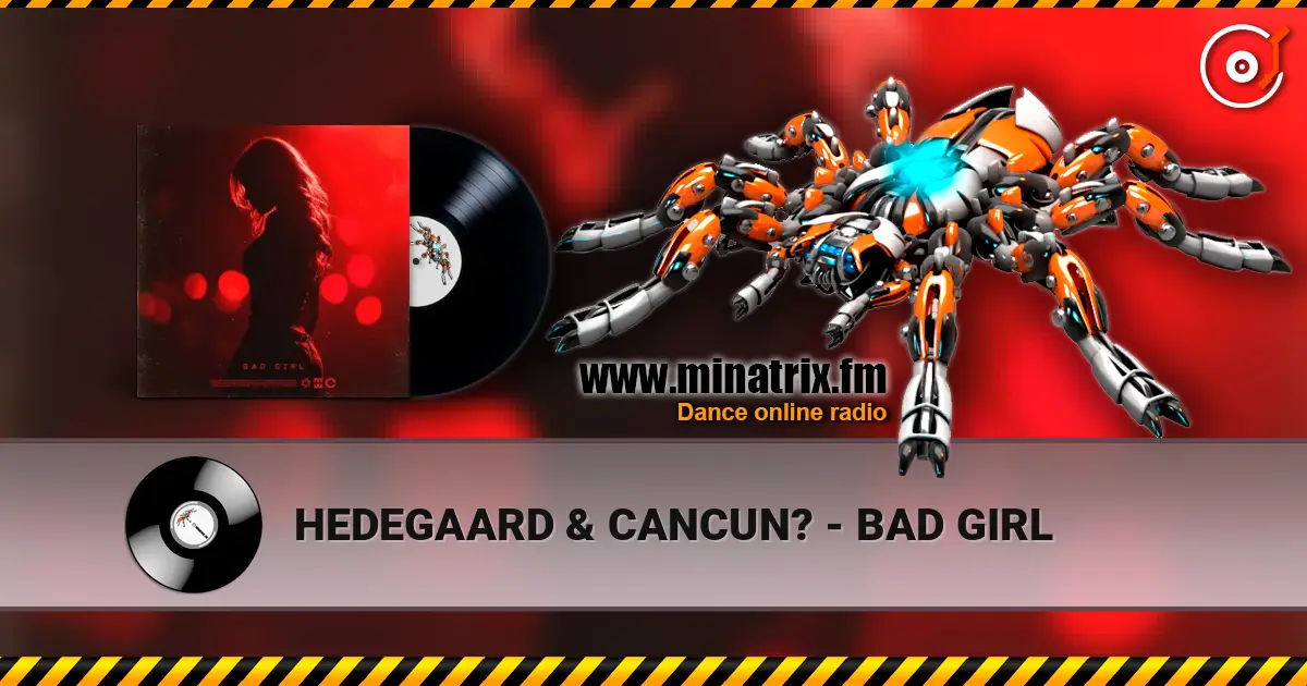 HEDEGAARD & CANCUN? - BAD GIRL escuchar online en alta calidad | Minatrix.FM