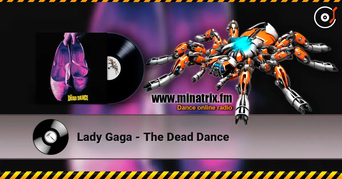 Lady Gaga - The Dead Dance escuchar online en alta calidad | Minatrix.FM
