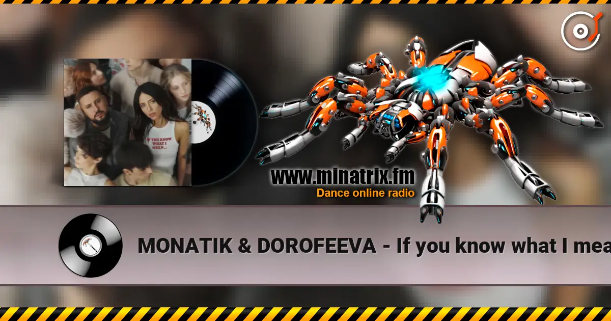 MONATIK & DOROFEEVA - If you know what I mean escuchar online en alta calidad | Minatrix.FM