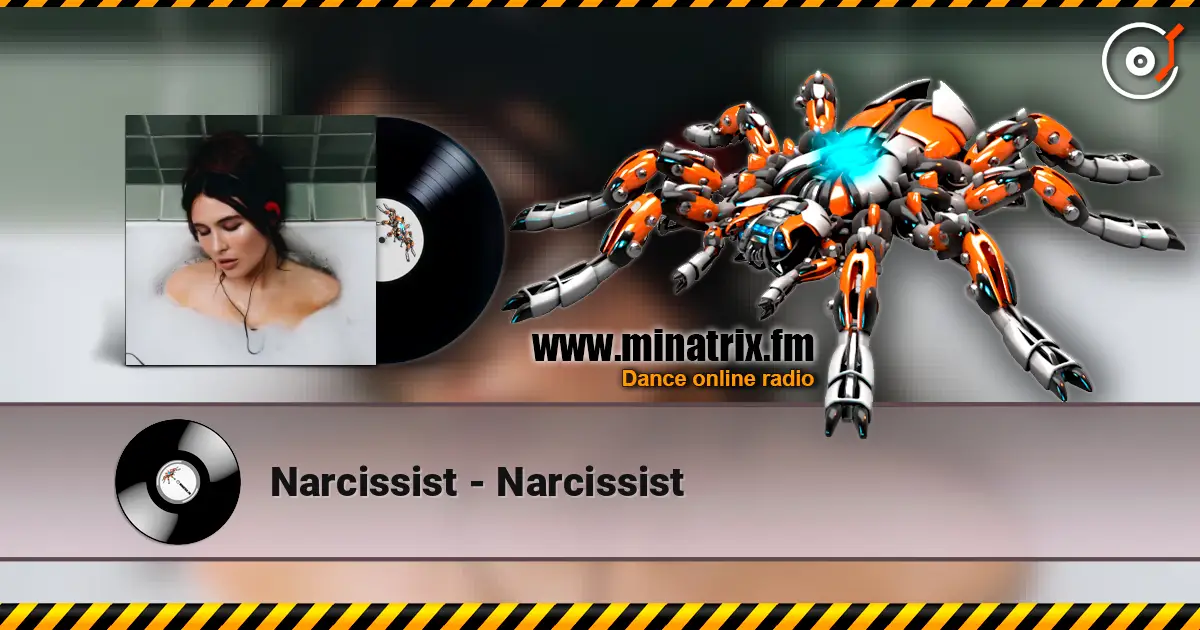 Narcissist - Narcissist escuchar online en alta calidad | Minatrix.FM