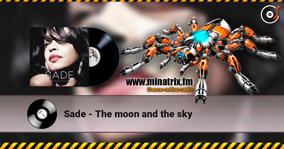 Sade - The moon and the sky escuchar online en alta calidad | Minatrix.FM