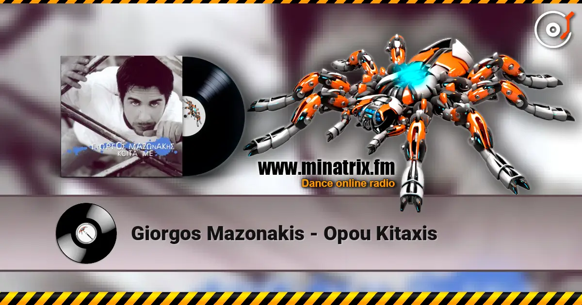 Giorgos Mazonakis - Opou Kitaxis escuchar online en alta calidad | Minatrix.FM