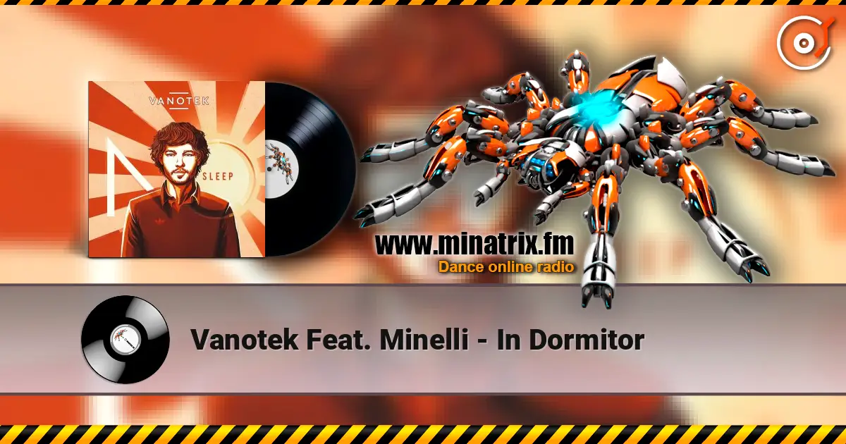 Vanotek Feat. Minelli - In Dormitor escuchar online en alta calidad | Minatrix.FM