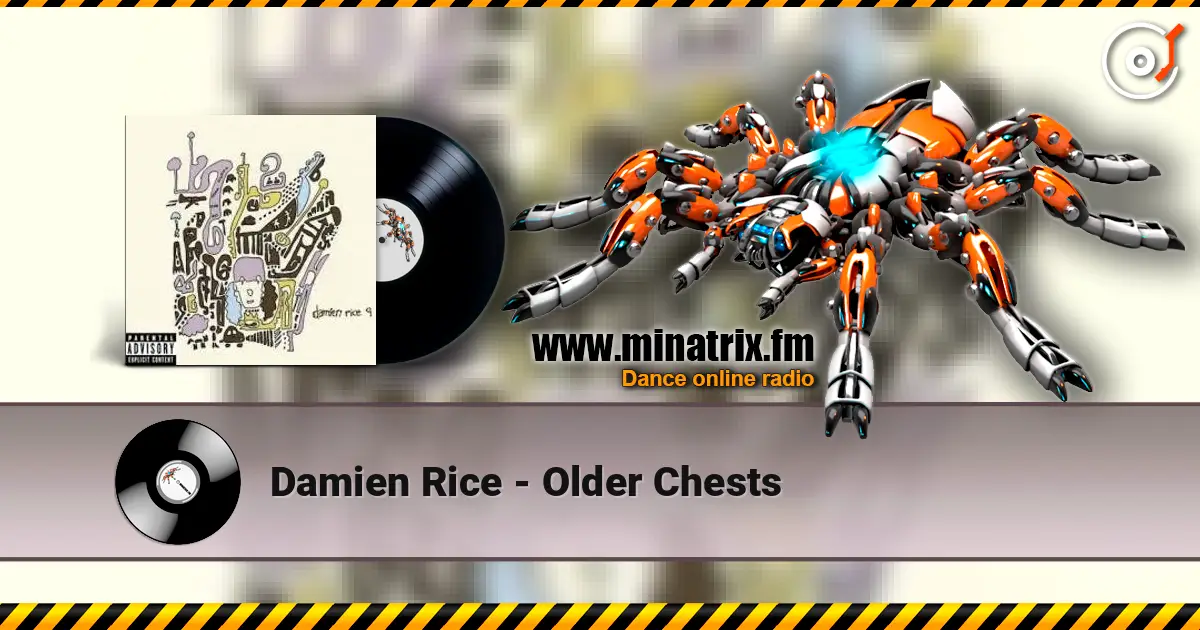 Damien Rice - Older Chests escuchar online en alta calidad | Minatrix.FM