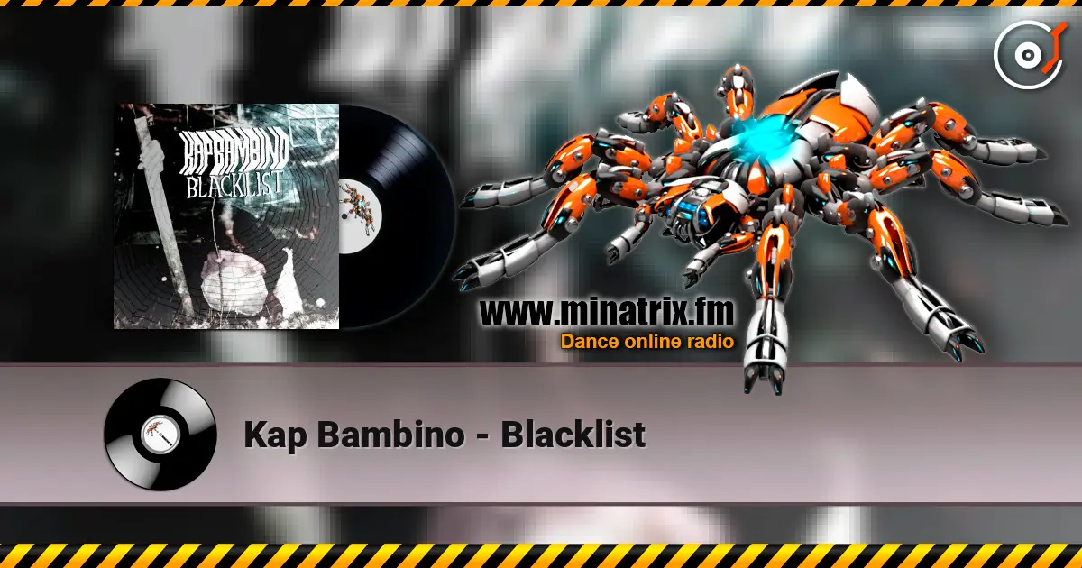 Kap Bambino - Blacklist escuchar online en alta calidad | Minatrix.FM