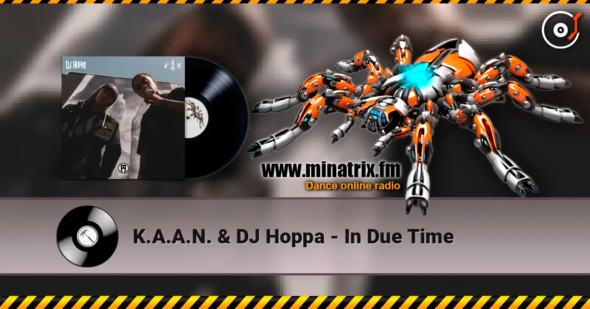K.A.A.N. & DJ Hoppa - In Due Time escuchar online en alta calidad | Minatrix.FM