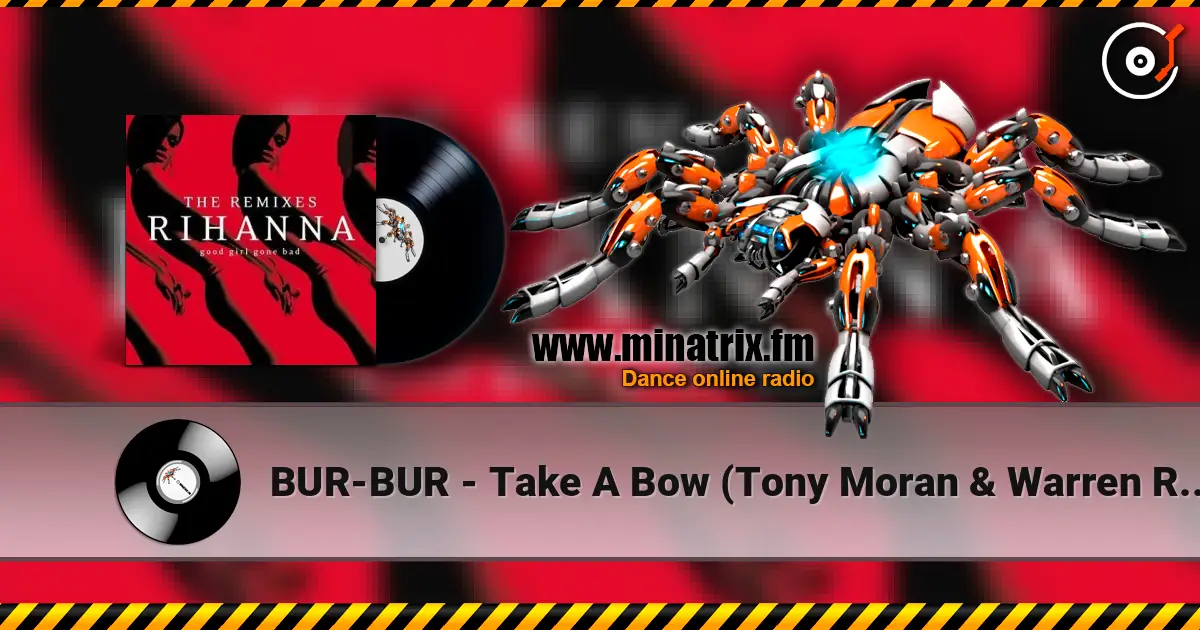 BUR-BUR - Take A Bow (Tony Moran & Warren Rigg's Encore Club Mix) escuchar online en alta calidad | Minatrix.FM