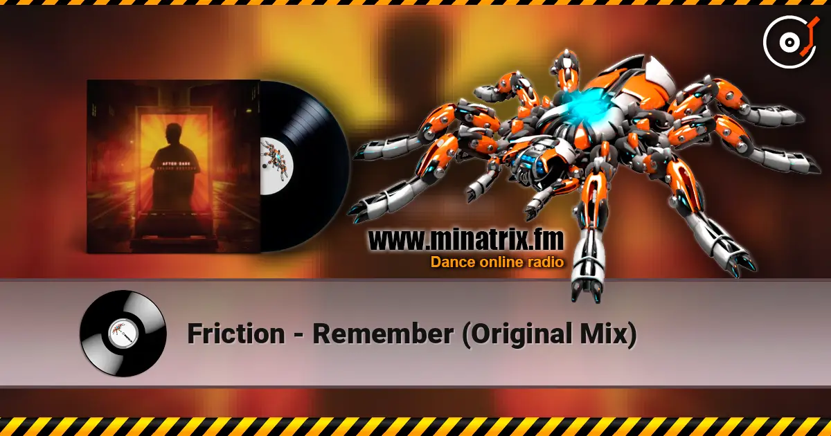 Friction - Remember (Original Mix) escuchar online en alta calidad | Minatrix.FM