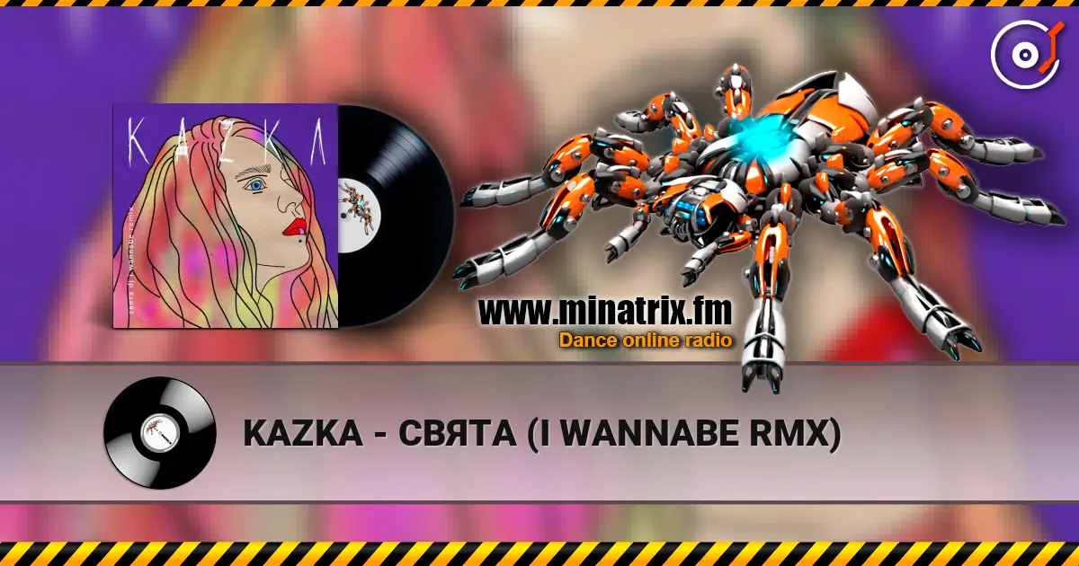 KAZKA - СВЯТА (I WANNABE RMX) escuchar online en alta calidad | Minatrix.FM