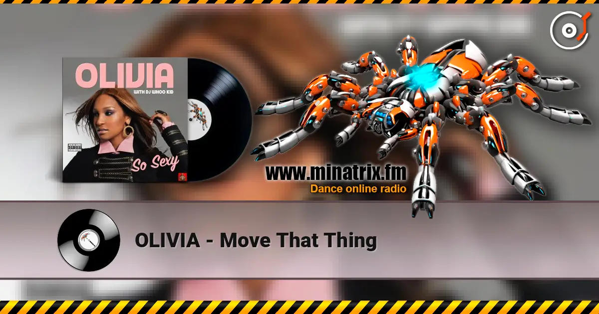 OLIVIA - Move That Thing escuchar online en alta calidad | Minatrix.FM