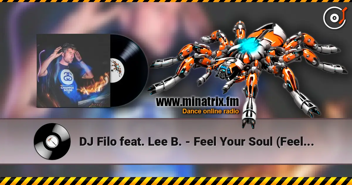 DJ Filo feat. Lee B. - Feel Your Soul (Feel Your Soul Trance Mix) escuchar online en alta calidad | Minatrix.FM