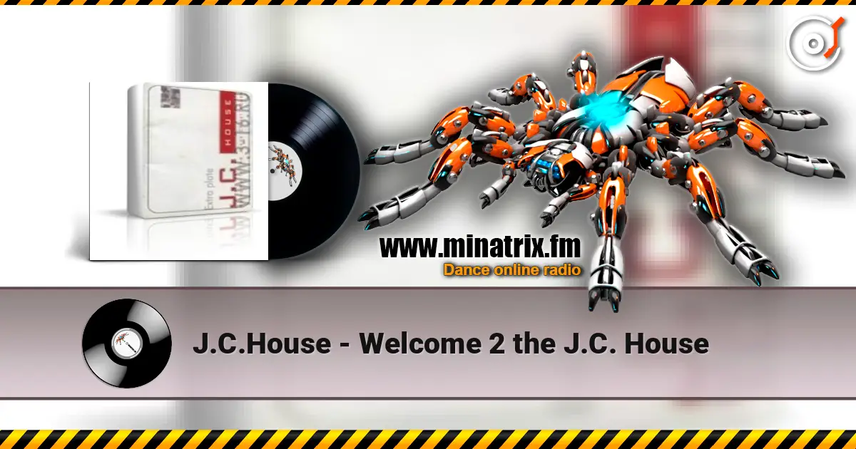 J.C.House - Welcome 2 the J.C. House escuchar online en alta calidad | Minatrix.FM