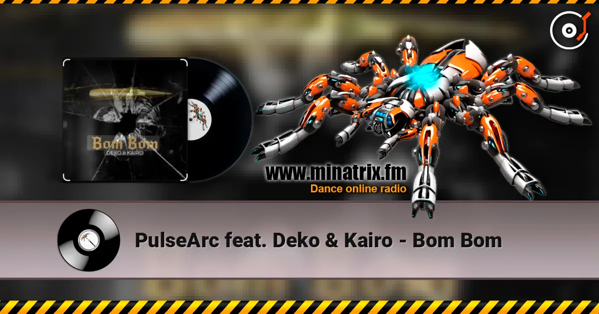 PulseArc feat. Deko & Kairo - Bom Bom escuchar online en alta calidad | Minatrix.FM