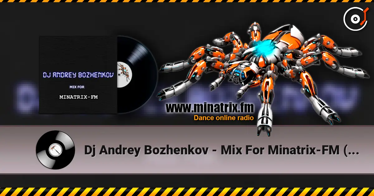 Dj Andrey Bozhenkov - Mix For Minatrix-FM (Vol.03) escuchar online en alta calidad | Minatrix.FM