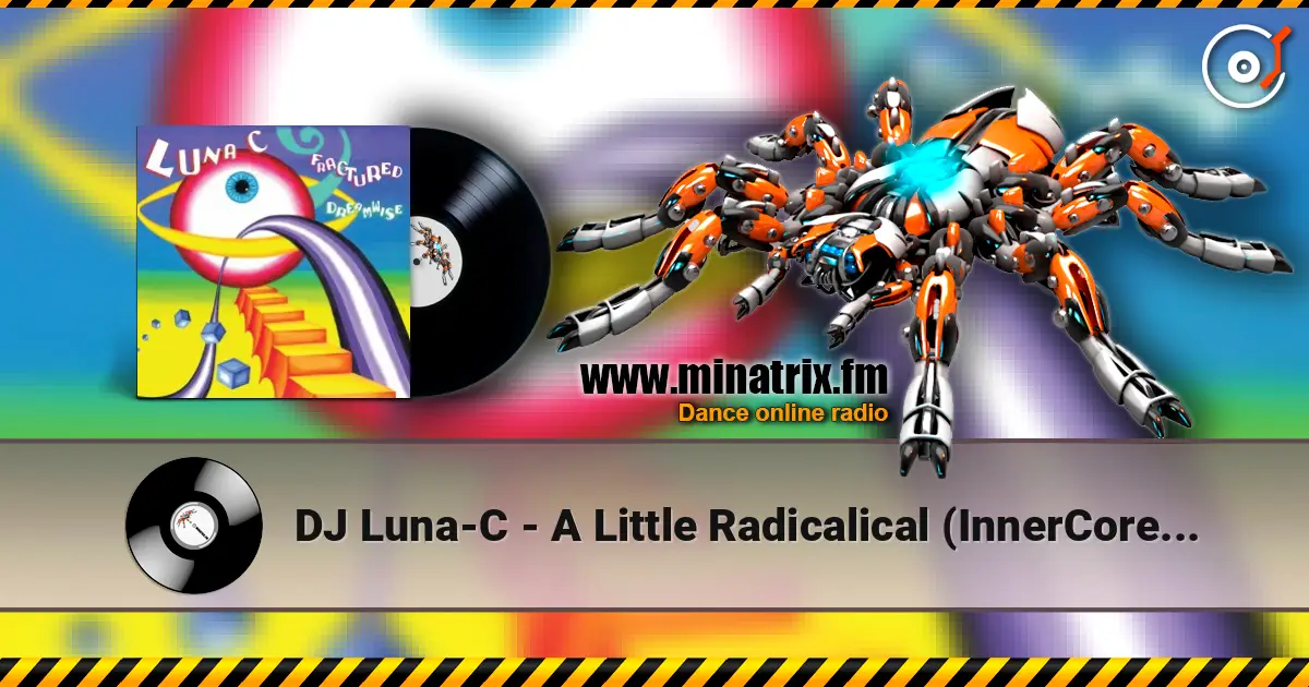 DJ Luna-C - A Little Radicalical (InnerCore Remix) escuchar online en alta calidad | Minatrix.FM