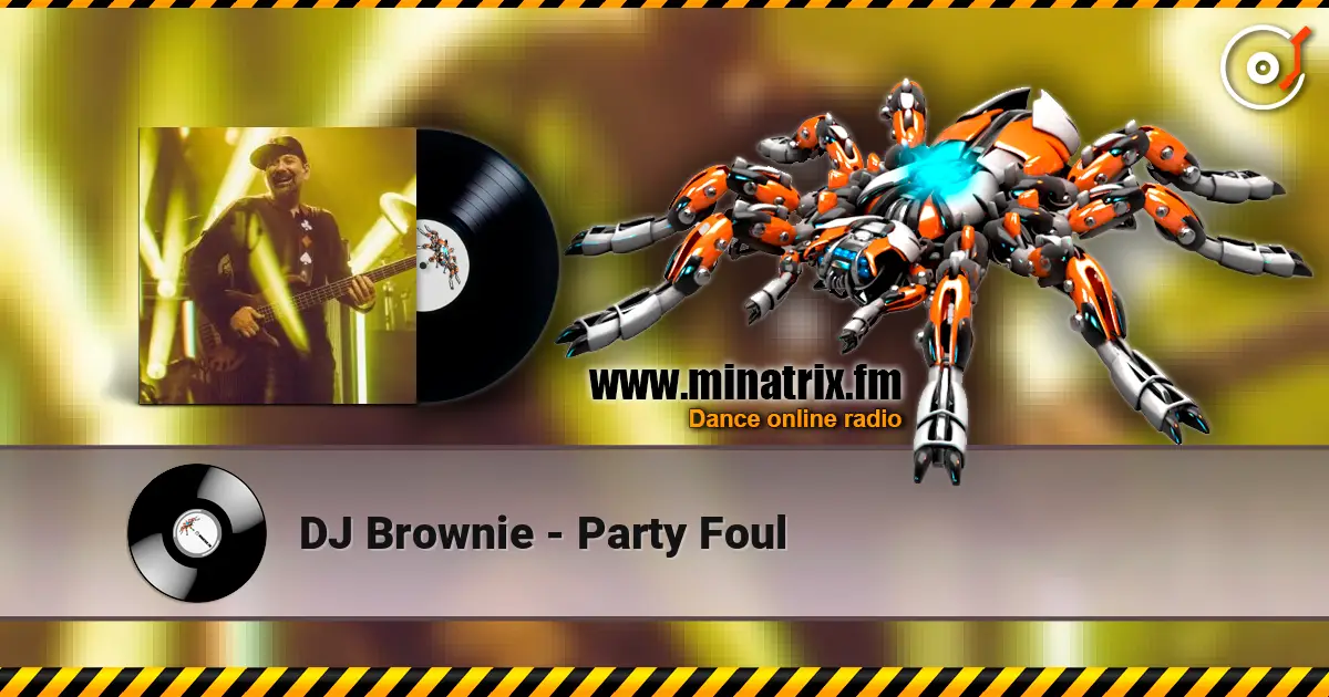 DJ Brownie - Party Foul escuchar online en alta calidad | Minatrix.FM