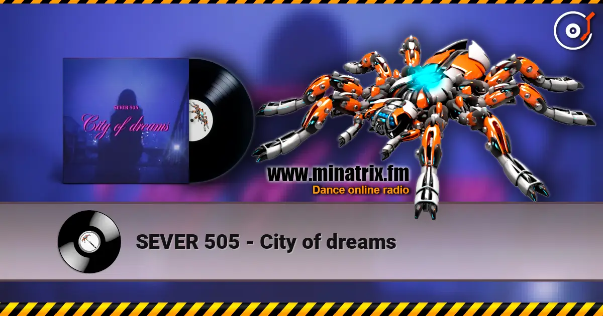 SEVER 505 - City of dreams escuchar online en alta calidad | Minatrix.FM
