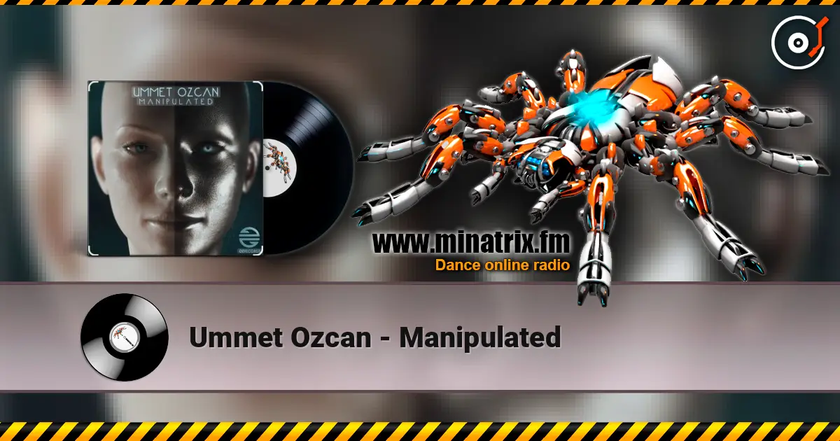 Ummet Ozcan - Manipulated escuchar online en alta calidad | Minatrix.FM