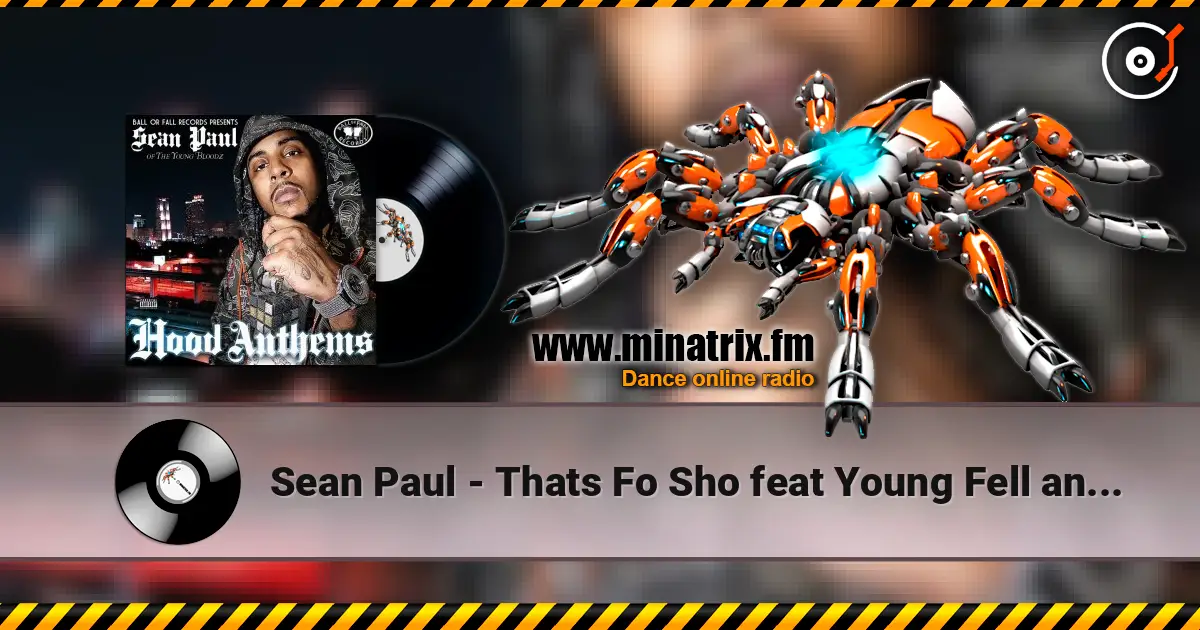 Sean Paul - Thats Fo Sho feat Young Fell and Eddi Projex escuchar online en alta calidad | Minatrix.FM