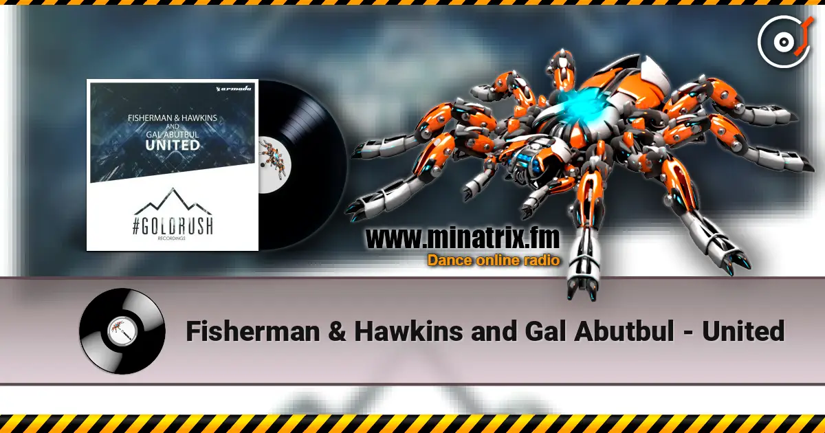 Fisherman & Hawkins and Gal Abutbul - United escuchar online en alta calidad | Minatrix.FM