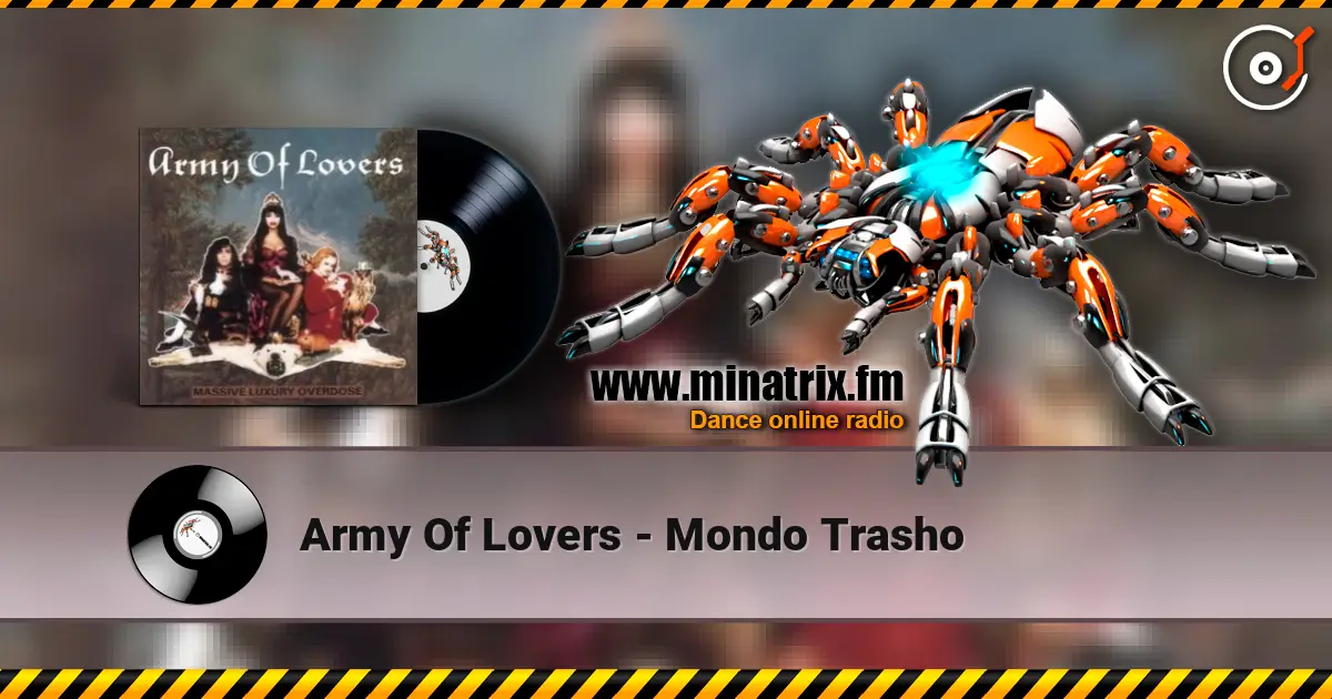 Army Of Lovers - Mondo Trasho escuchar online en alta calidad | Minatrix.FM