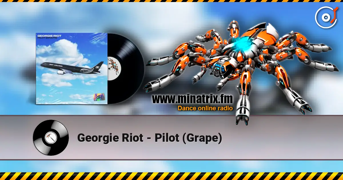 Georgie Riot - Pilot (Grape) escuchar online en alta calidad | Minatrix.FM