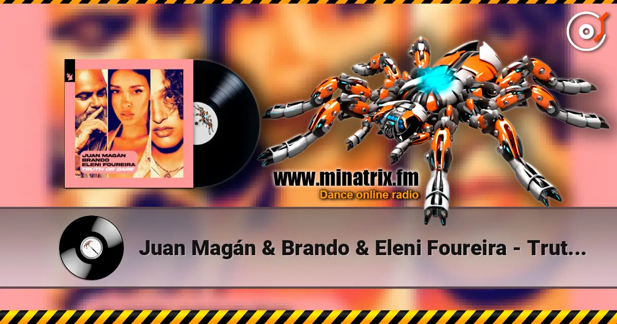 Juan Magán & Brando & Eleni Foureira - Truth or Dare escuchar online en alta calidad | Minatrix.FM