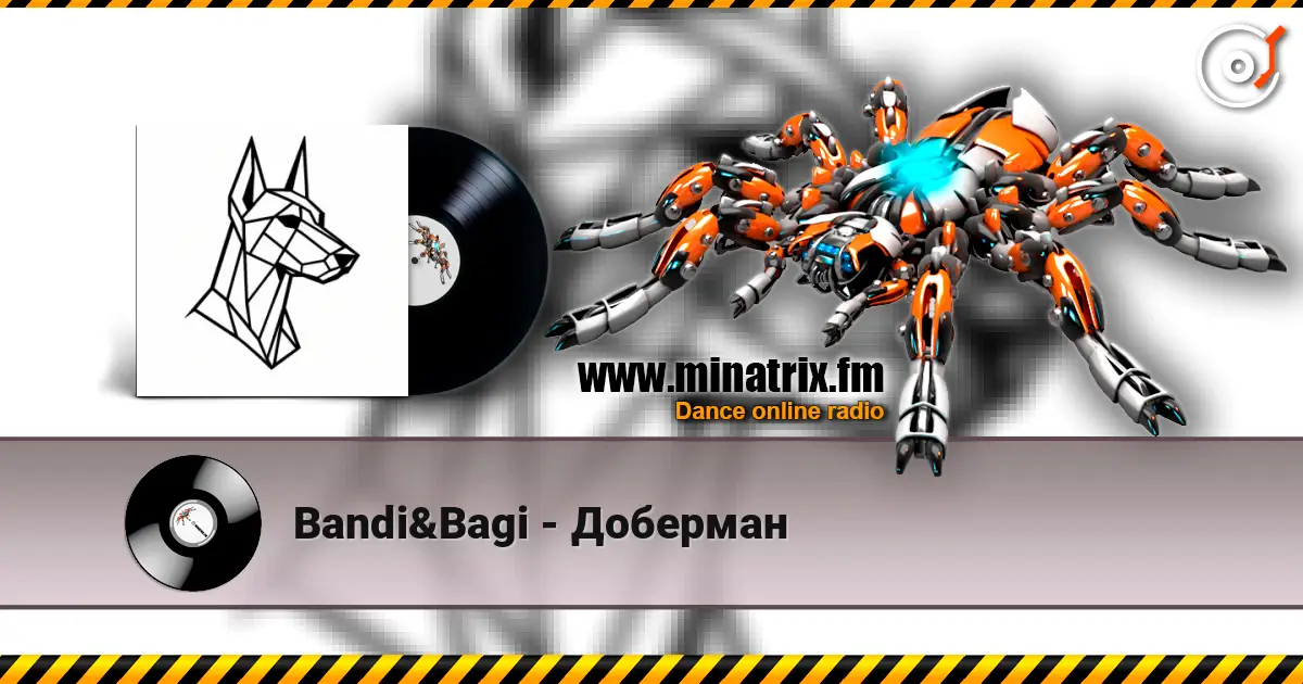 Bandi&Bagi - Доберман escuchar online en alta calidad | Minatrix.FM