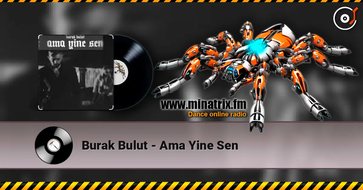 Burak Bulut - Ama Yine Sen escuchar online en alta calidad | Minatrix.FM