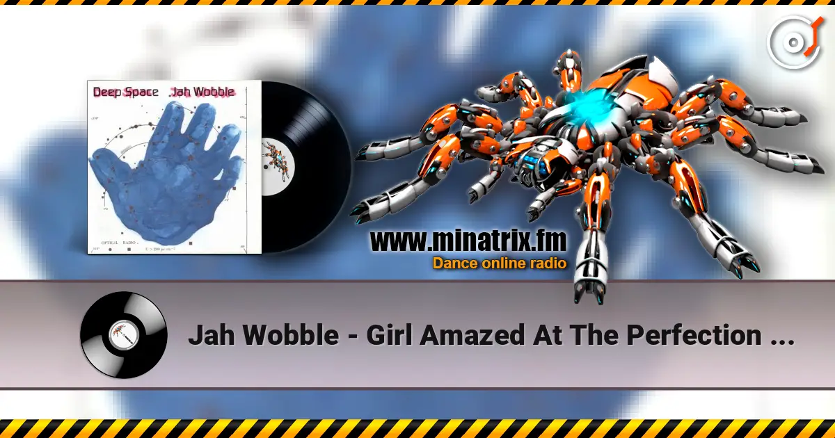 Jah Wobble - Girl Amazed At The Perfection Of A Rose Fails To Meditate Upon Chaos escuchar online en alta calidad | Minatrix.FM