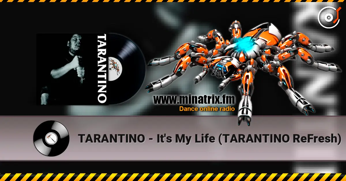 TARANTINO - It's My Life (TARANTINO ReFresh) escuchar online en alta calidad | Minatrix.FM