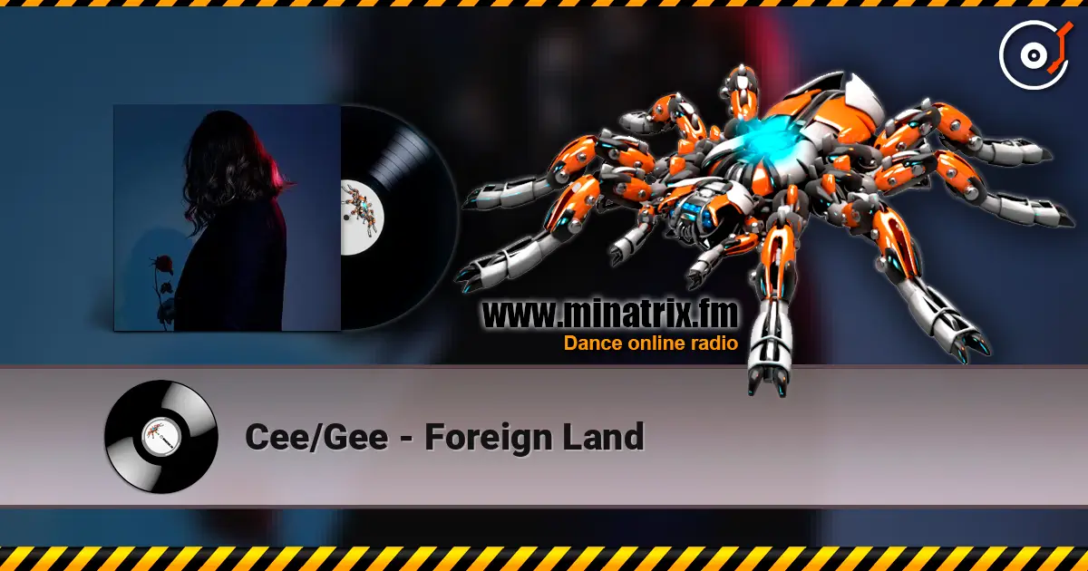 Cee/Gee - Foreign Land escuchar online en alta calidad | Minatrix.FM