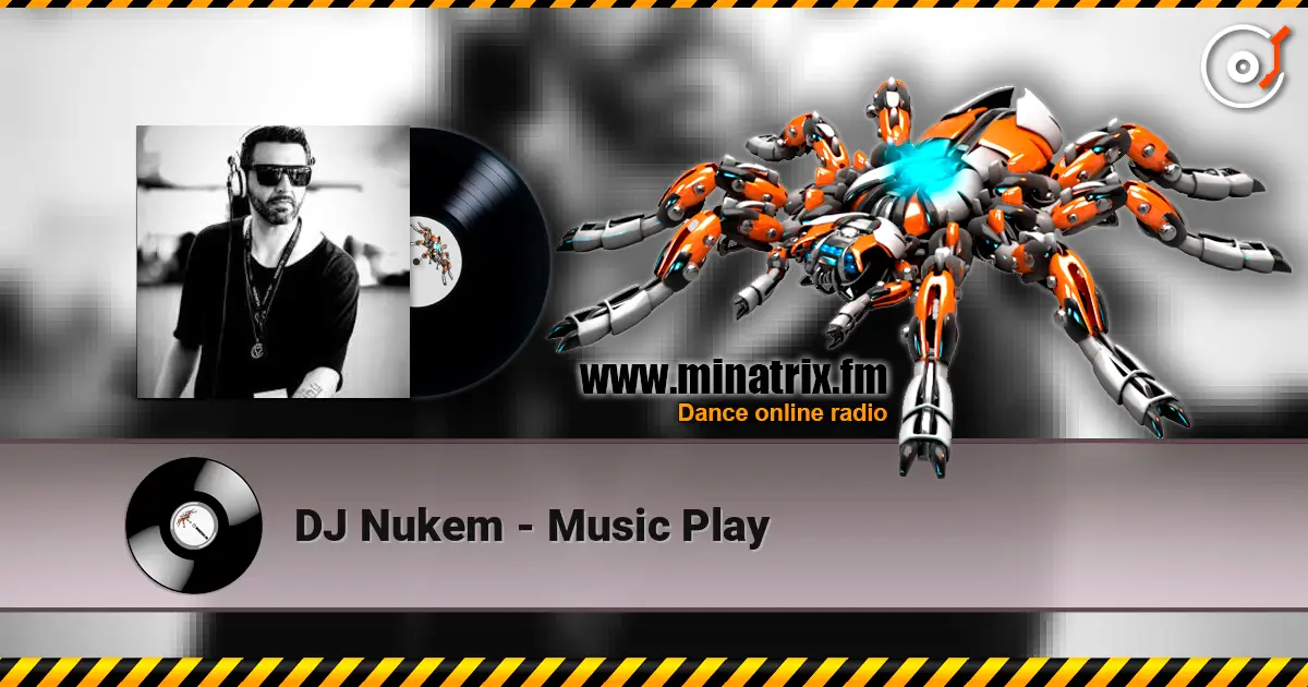 DJ Nukem - Music Play escuchar online en alta calidad | Minatrix.FM