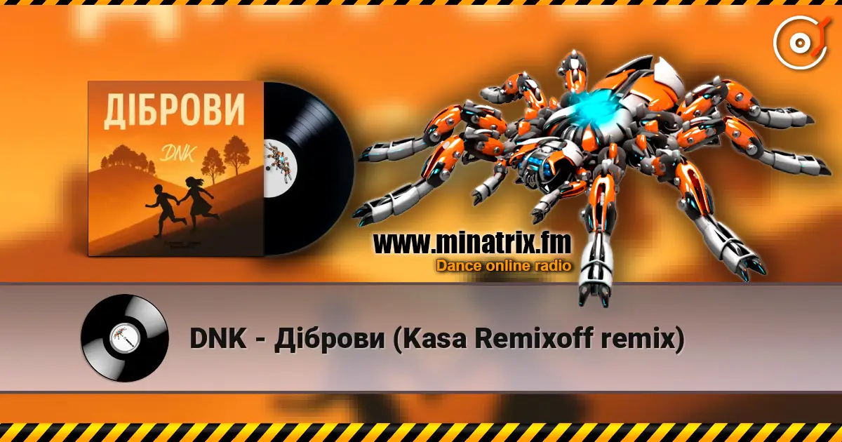 DNK - Діброви (Kasa Remixoff remix) escuchar online en alta calidad | Minatrix.FM
