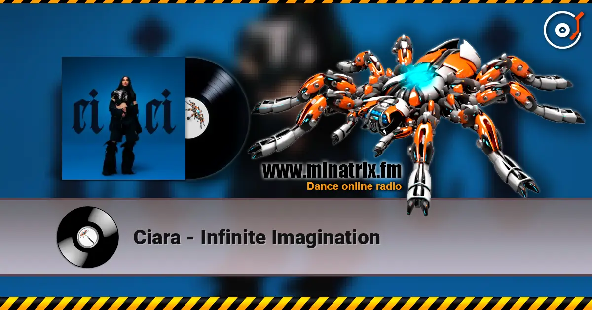Ciara - Infinite Imagination escuchar online en alta calidad | Minatrix.FM