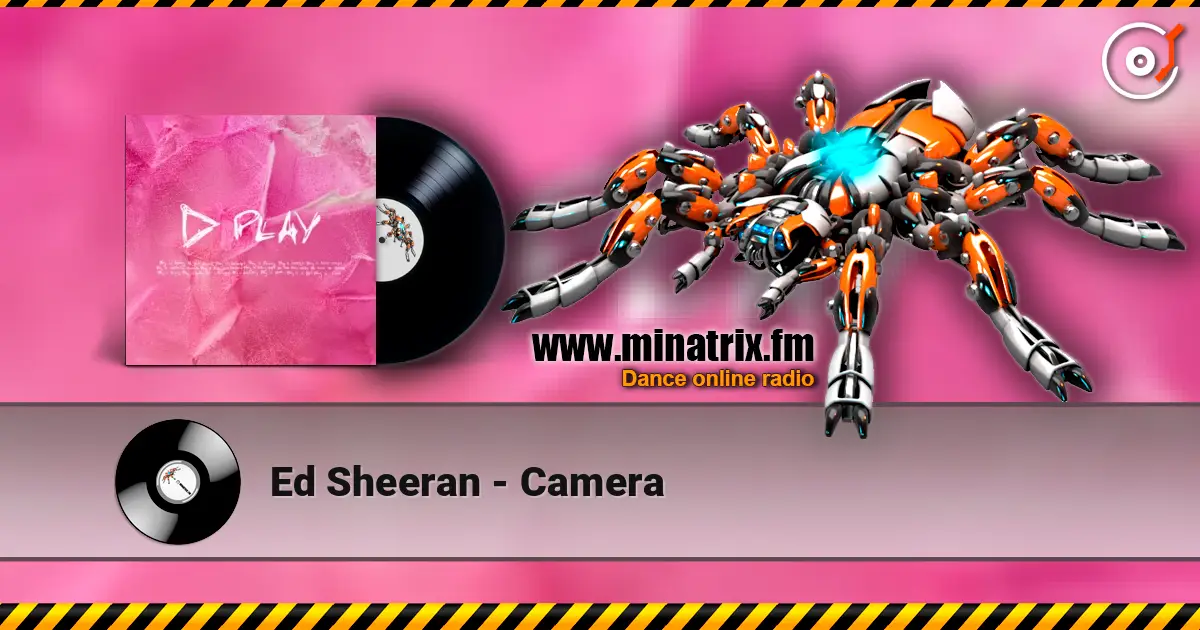 Ed Sheeran - Camera escuchar online en alta calidad | Minatrix.FM