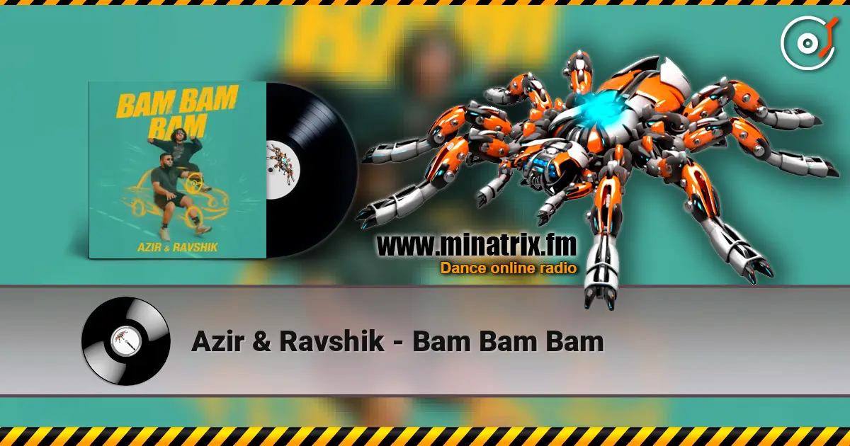 Azir & Ravshik - Bam Bam Bam escuchar online en alta calidad | Minatrix.FM