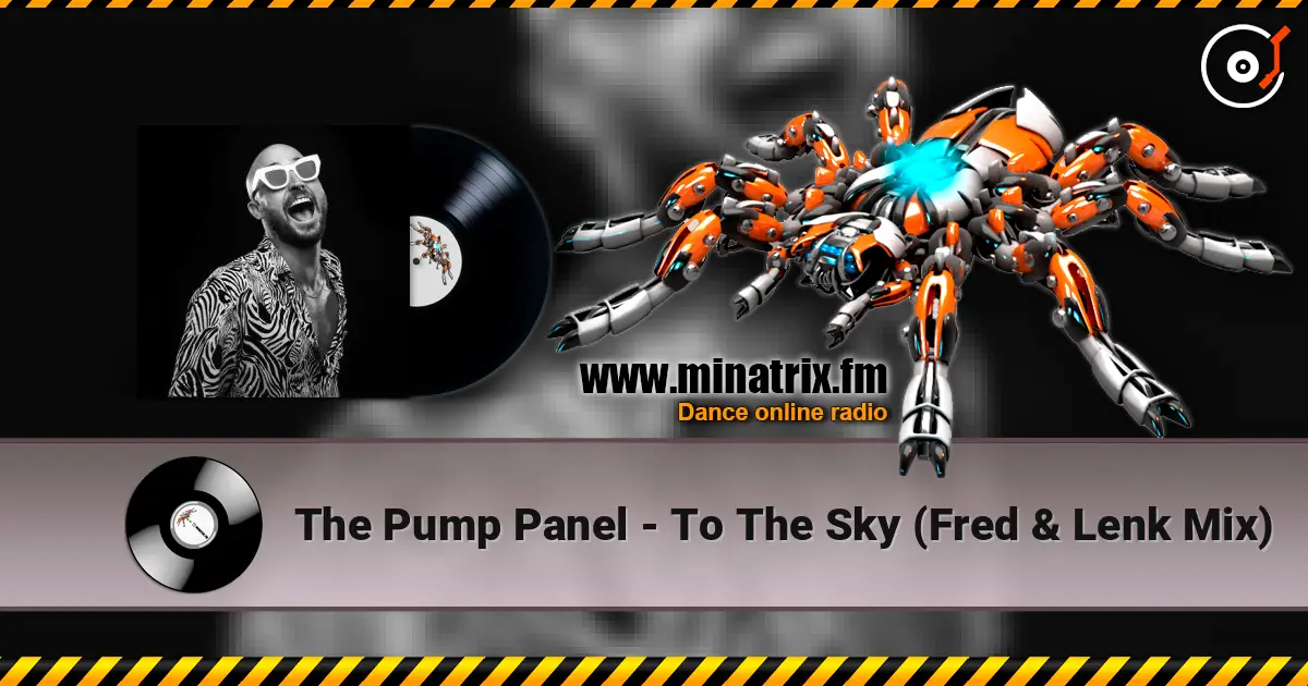 The Pump Panel - To The Sky (Fred & Lenk Mix) escuchar online en alta calidad | Minatrix.FM