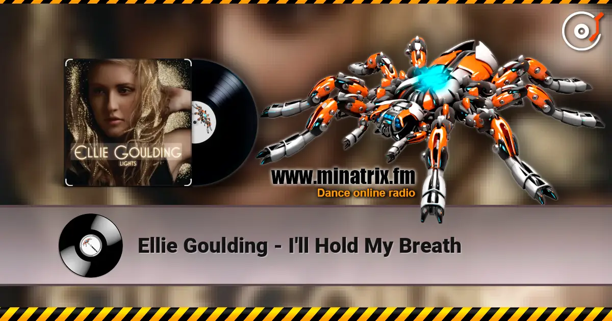 Ellie Goulding - I'll Hold My Breath escuchar online en alta calidad | Minatrix.FM