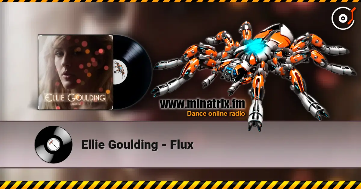 Ellie Goulding - Flux escuchar online en alta calidad | Minatrix.FM